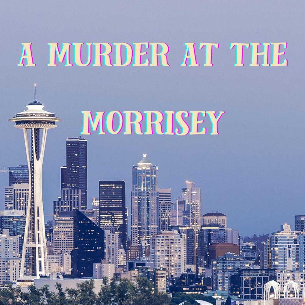 A Murder at the Morrisey